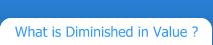 What is Diminished in Value ?